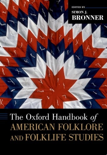 The Oxford Handbook of American Folklore and Folklife Studies (Oxford Handbooks)