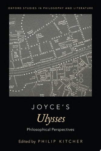 Joyce's Ulysses: Philosophical Perspectives (Oxford Studies in Philosophy and Literature)