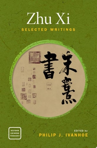 Zhu Xi: Selected Writings (Oxford Chinese Thought)