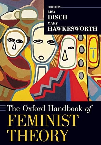 The Oxford Handbook of Feminist Theory (Oxford Handbooks)