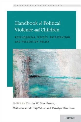 Handbook of Political Violence and Children: Psychosocial Effects, Intervention, and Prevention Policy (Development at Risk)