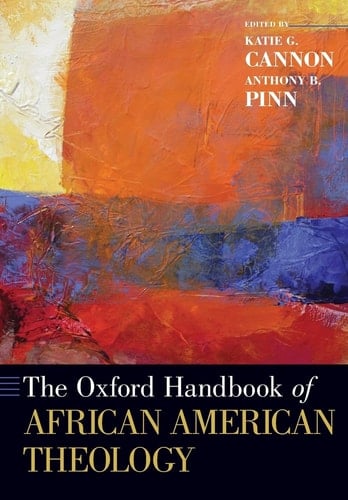 The Oxford Handbook of African American Theology (Oxford Handbooks)