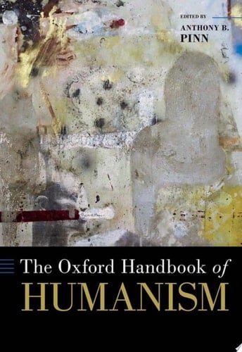 The Oxford Handbook of Humanism (Oxford Handbooks)