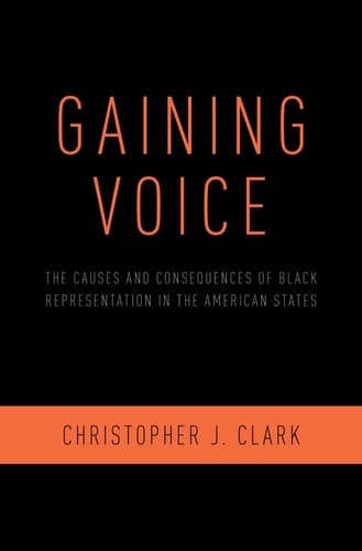 Gaining Voice: The Causes and Consequences of Black Representation in the American States