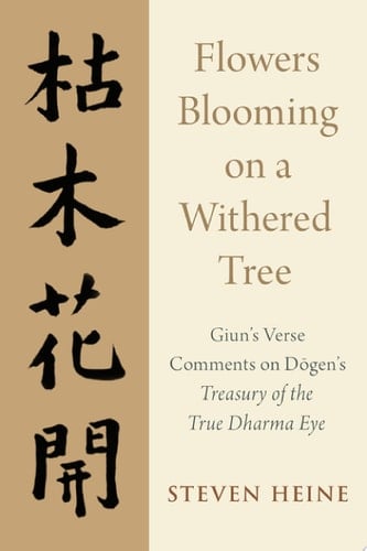 Flowers Blooming on a Withered Tree: Giun's Verse Comments on Dogen's Treasury of the True Dharma Eye