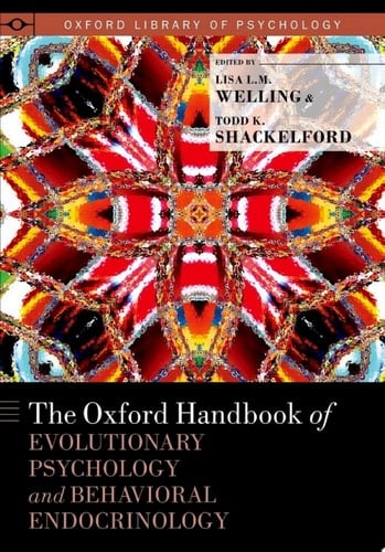 The Oxford Handbook of Evolutionary Psychology and Behavioral Endocrinology (Oxford Library of Psychology)