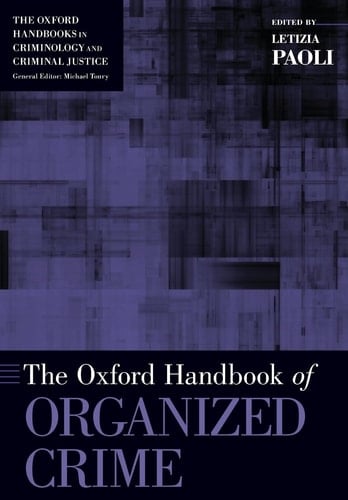 The Oxford Handbook of Organized Crime (Oxford Handbooks)