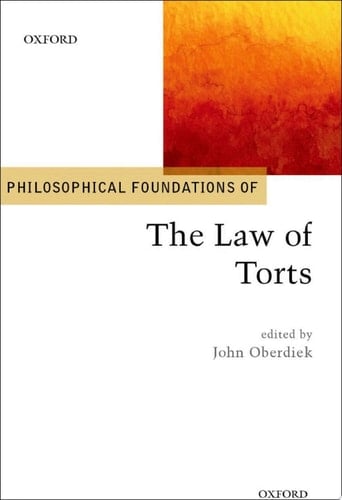 Philosophical Foundations of the Law of Torts (Philosophical Foundations of Law)
