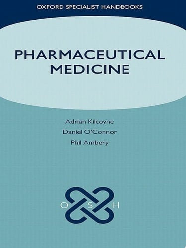 Pharmaceutical Medicine (Oxford Specialist Handbooks)
