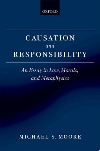 Causation and Responsibility: An Essay in Law, Morals, and Metaphysics