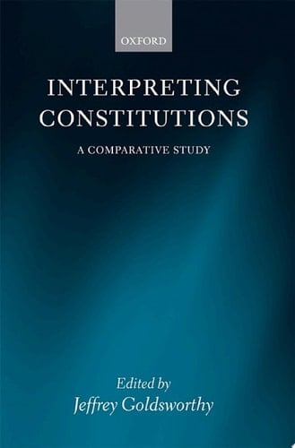 Interpreting Constitutions: A Comparative Study