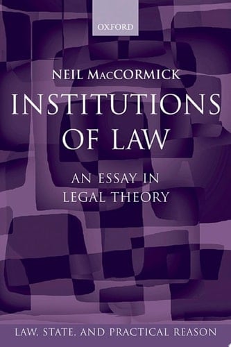 Institutions of Law: An EsSay in Legal Theory (Law, State, and Practical Reason)