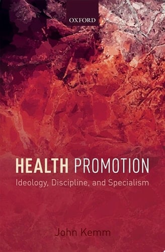 Health Promotion: Ideology, Discipline, and Specialism