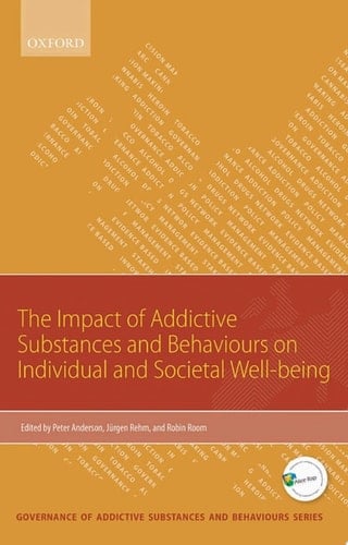 Impact of Addictive Substances and Behaviours on Individual and Societal Well-being (Governance Of Addictive Substances & Behaviours)