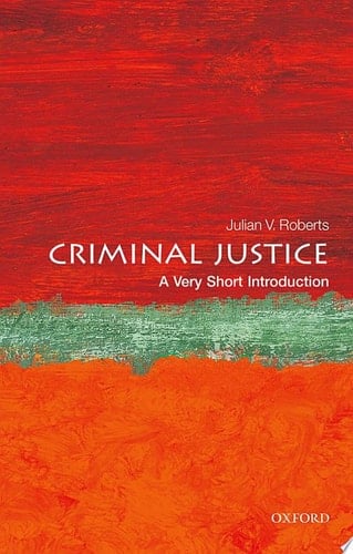 Criminal Justice: A Very Short Introduction
