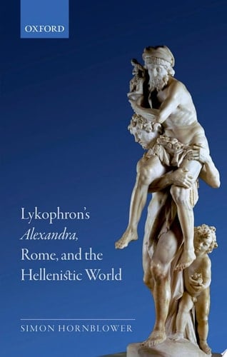 Lykophron's Alexandra, Rome, And The Hellenistic World