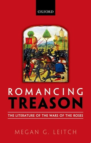 Romancing Treason: The Literature of the Wars of the Roses