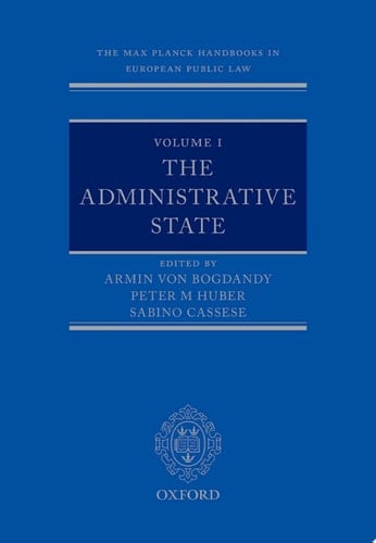 The Max Planck Handbooks in European Public Law: Volume I: The Administrative State