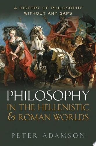 Philosophy In The Hellenistic And Roman Worlds