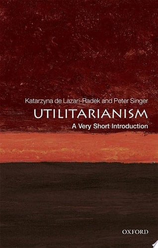 Utilitarianism: A Very Short Introduction