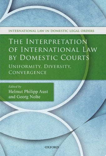 The Interpretation Of International Law By Domestic Courts