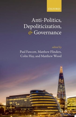 Anti-politics, Depoliticization, And Governance