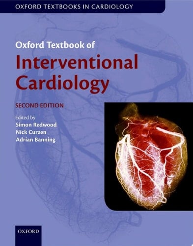 Oxford Textbook of Interventional Cardiology (Oxford Textbooks in Cardiology)