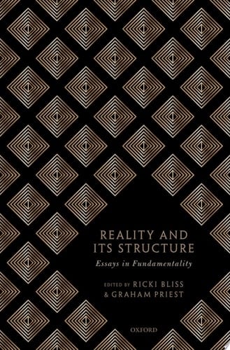 Reality and its Structure: Essays in Fundamentality