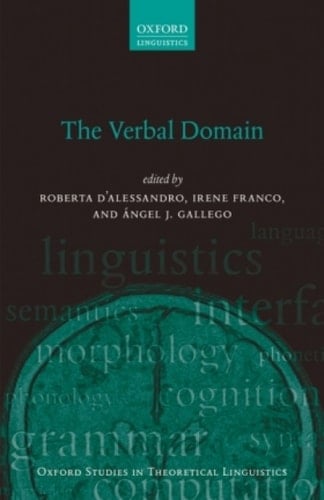 The Verbal Domain (Oxford Studies in Theoretical Linguistics Book 64)