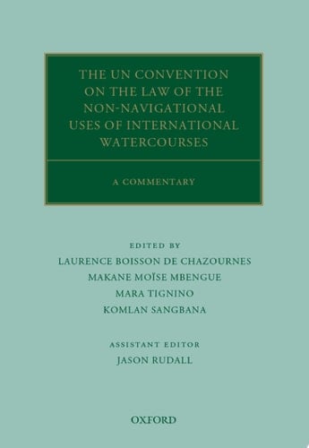 The Un Convention On The Law Of The Non-navigational Uses Of International Watercourses