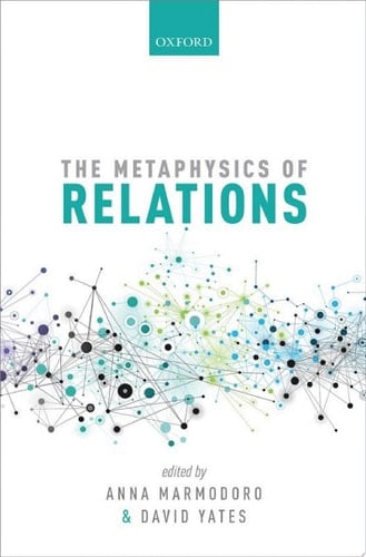 The Metaphysics of Relations (Mind Association Occasional)
