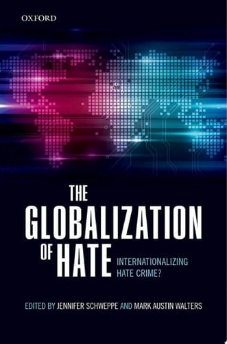The Globalization of Hate: Internationalizing Hate Crime?