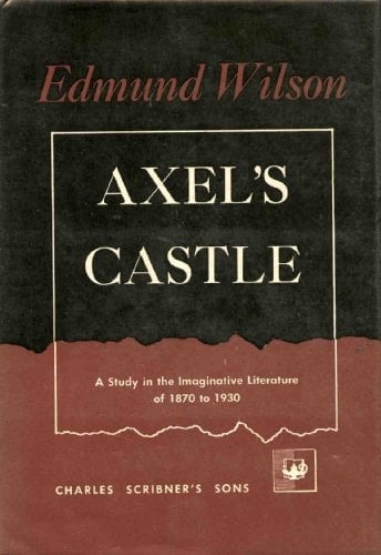 Axel's castle: A study in the imaginative literature of 1870-1930 (The Scribner library)