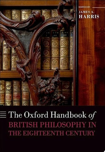 The Oxford Handbook of British Philosophy in the Eighteenth Century (Oxford Handbooks)