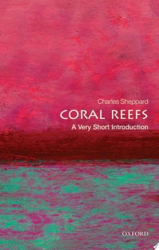 Coral Reefs: A Very Short Introduction