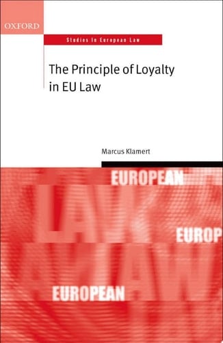 The Principle of Loyalty in EU Law (Oxford Studies in European Law)