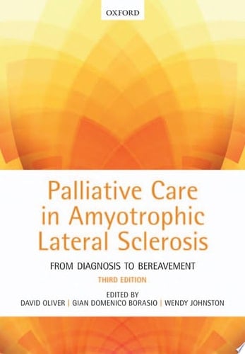 Palliative Care in Amyotrophic Lateral Sclerosis: From Diagnosis to Bereavement