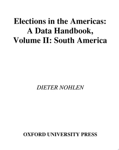 Elections in the Americas: A Data Handbook: Volume 2 South America
