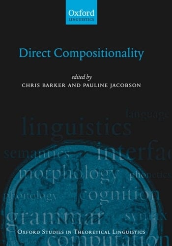Direct Compositionality (Oxford Studies in Theoretical Linguistics Book 14)