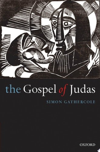 The Gospel of Judas: Rewriting Early Christianity
