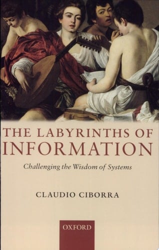 The Labyrinths Of Information : Challenging The Wisdom Of Systems