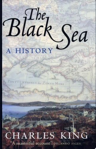 Black Sea : A History: A History