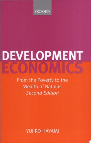 Development Economics : from the Poverty to the Wealth of Nations: From the Poverty to the Wealth of Nations