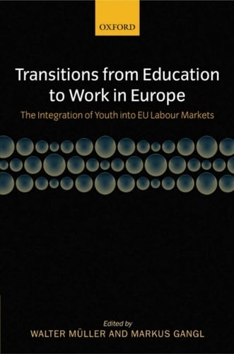 Transitions from Education to Work in Europe: The Integration of Youth into EU Labour Markets