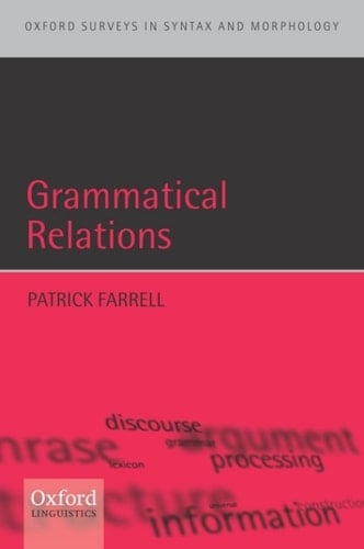 Grammatical Relations (Oxford Surveys in Syntax & Morphology Book 1)