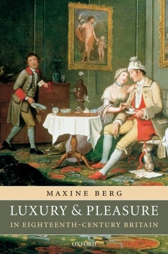 Luxury and Pleasure in Eighteenth-Century Britain