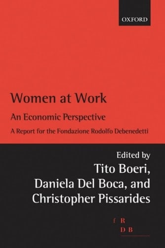 Women at Work: An Economic Perspective (Rodolfo De Benedetti Lecture Series)