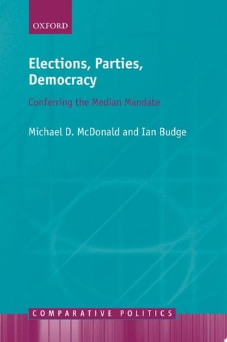 Elections, Parties, Democracy: Conferring the Median Mandate (Comparative Politics)