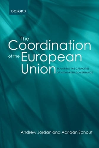 The Coordination of the European Union: Exploring the Capacities of Networked Governance