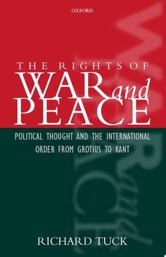 Rights of War and Peace: Political Thought and the International Order from Grotius to Kant
